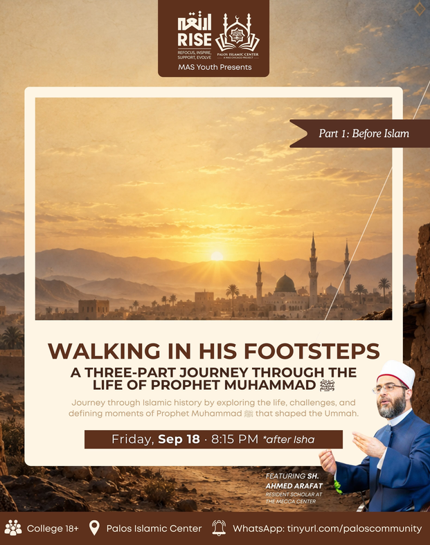 Walking in His Footsteps – A Three-Part Journey Through the Life of Prophet Muhammad